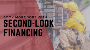 The words "book more jobs with second-look financing" over an image of a contractor.
